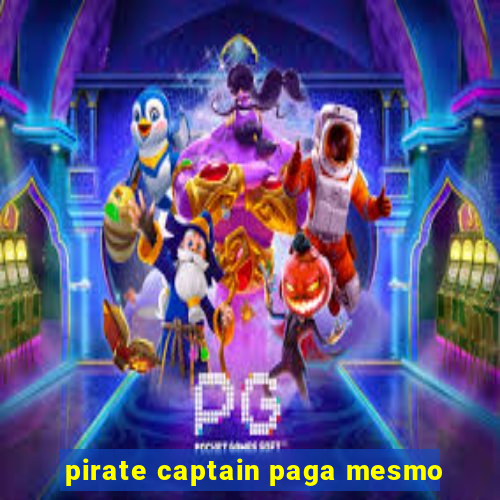 pirate captain paga mesmo